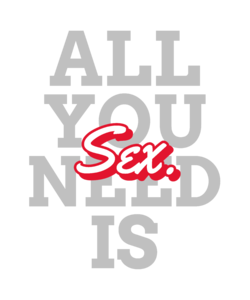 All you need is sex